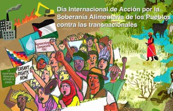 Día Internacional de Acción por la Soberanía Alimentaria de los Pueblos contra las transnacionales