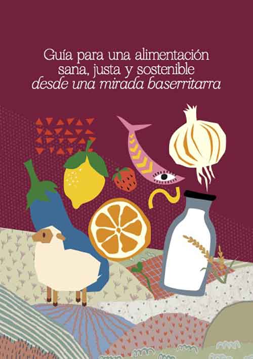 Guía para una alimentación sana, justa y sostenible desde una mirada baserritarra